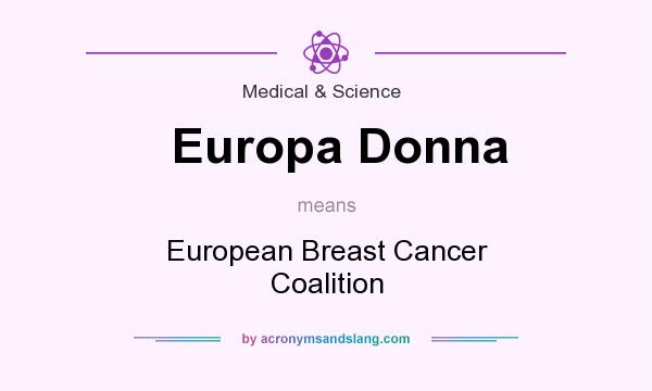 What does Europa Donna mean? It stands for European Breast Cancer Coalition