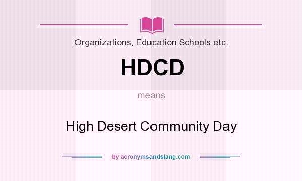 What does HDCD mean? It stands for High Desert Community Day