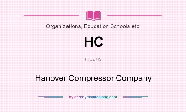 What does HC mean? It stands for Hanover Compressor Company