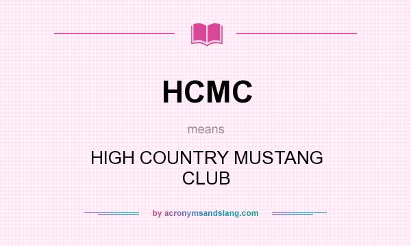 What does HCMC mean? It stands for HIGH COUNTRY MUSTANG CLUB