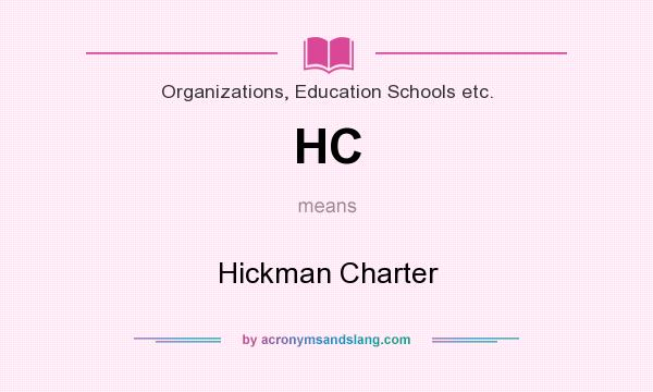What does HC mean? It stands for Hickman Charter