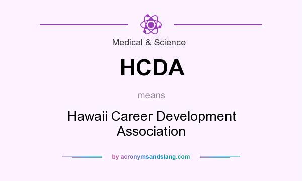 What does HCDA mean? It stands for Hawaii Career Development Association