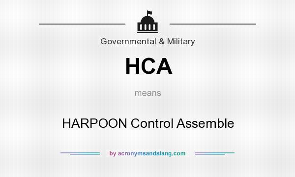 What does HCA mean? It stands for HARPOON Control Assemble
