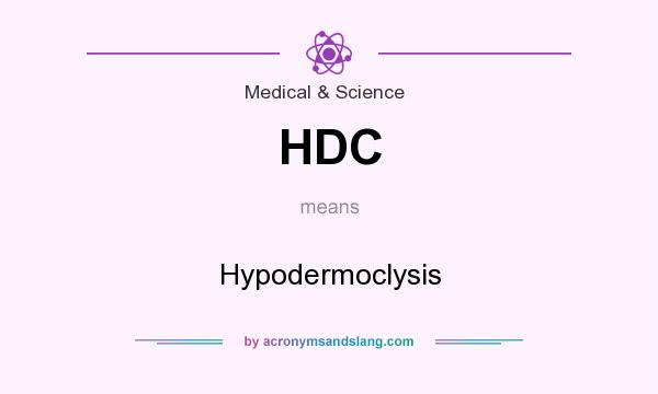 What does HDC mean? It stands for Hypodermoclysis