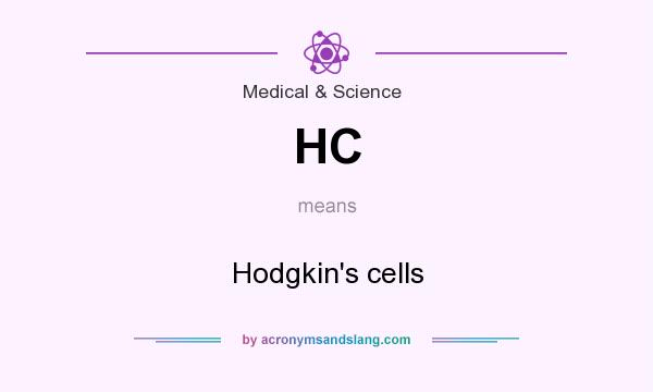 What does HC mean? It stands for Hodgkin`s cells