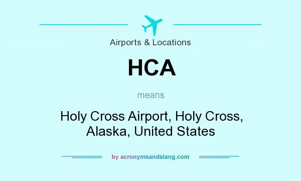 What does HCA mean? It stands for Holy Cross Airport, Holy Cross, Alaska, United States