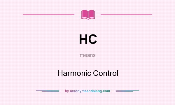 What does HC mean? It stands for Harmonic Control