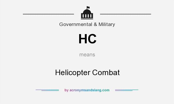 What does HC mean? It stands for Helicopter Combat