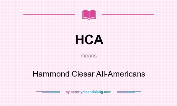 What does HCA mean? It stands for Hammond Ciesar All-Americans