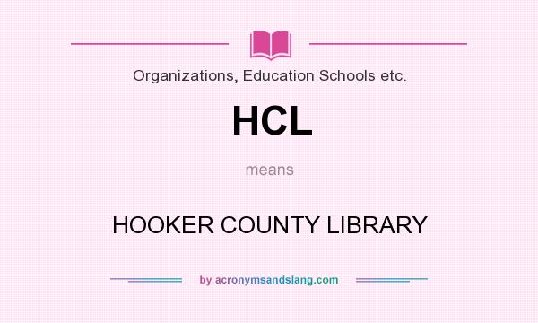 What does HCL mean? It stands for HOOKER COUNTY LIBRARY