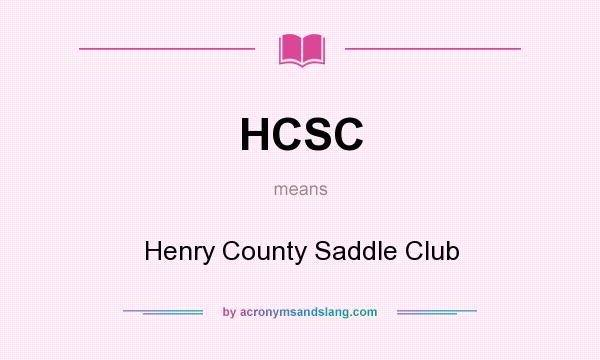 What does HCSC mean? It stands for Henry County Saddle Club
