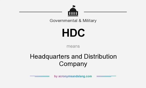 What does HDC mean? It stands for Headquarters and Distribution Company