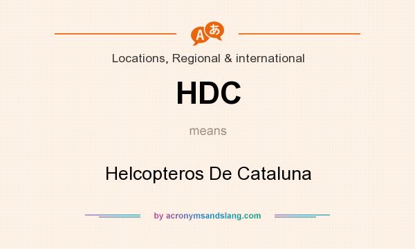What does HDC mean? It stands for Helcopteros De Cataluna