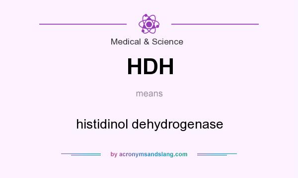 What does HDH mean? It stands for histidinol dehydrogenase