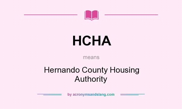 What does HCHA mean? It stands for Hernando County Housing Authority