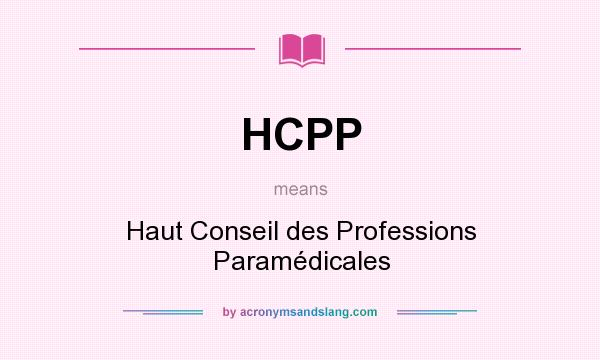 What does HCPP mean? It stands for Haut Conseil des Professions Paramédicales