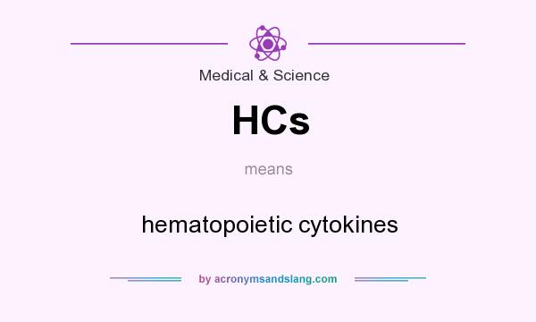 What does HCs mean? It stands for hematopoietic cytokines