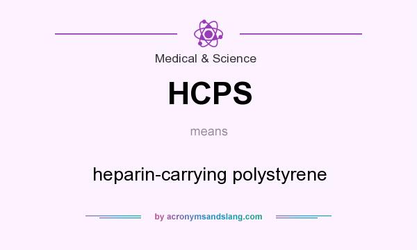 What does HCPS mean? It stands for heparin-carrying polystyrene