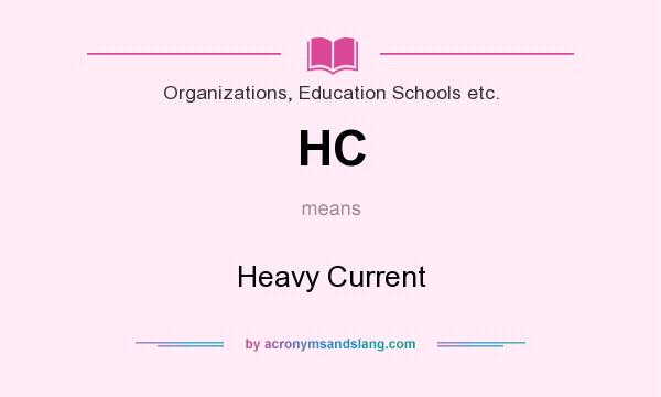What does HC mean? It stands for Heavy Current