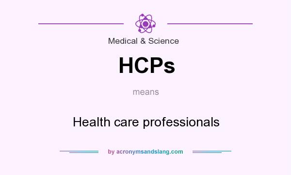What does HCPs mean? It stands for Health care professionals