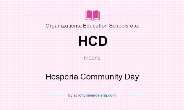 What does HCD mean? It stands for Hesperia Community Day