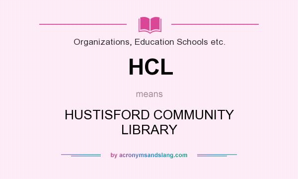 What does HCL mean? It stands for HUSTISFORD COMMUNITY LIBRARY