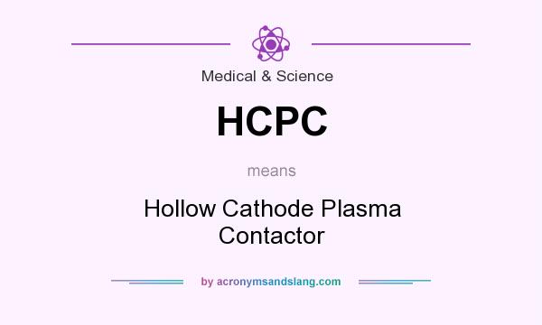 What does HCPC mean? It stands for Hollow Cathode Plasma Contactor
