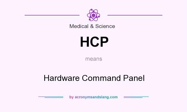 What does HCP mean? It stands for Hardware Command Panel