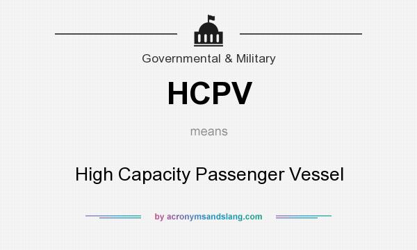 What does HCPV mean? It stands for High Capacity Passenger Vessel
