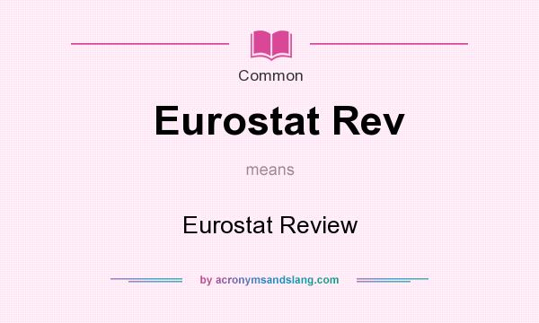 What does Eurostat Rev mean? It stands for Eurostat Review