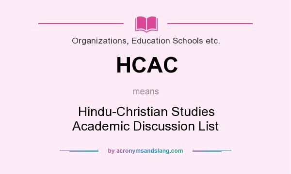 What does HCAC mean? It stands for Hindu-Christian Studies Academic Discussion List