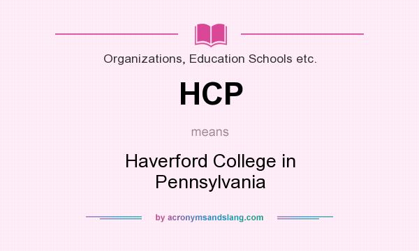 What does HCP mean? It stands for Haverford College in Pennsylvania