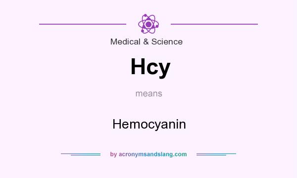 What does Hcy mean? It stands for Hemocyanin