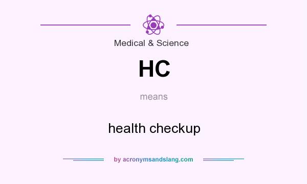 What does HC mean? It stands for health checkup