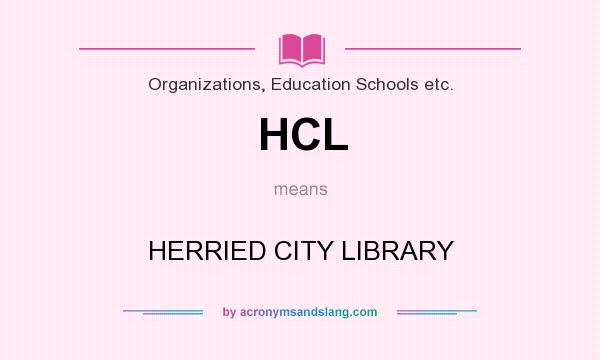 What does HCL mean? It stands for HERRIED CITY LIBRARY