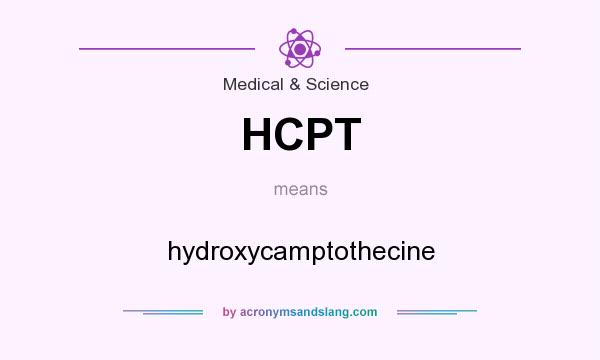 What does HCPT mean? It stands for hydroxycamptothecine