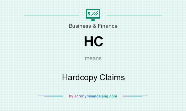 What does HC mean? It stands for Hardcopy Claims