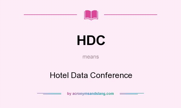 What does HDC mean? It stands for Hotel Data Conference