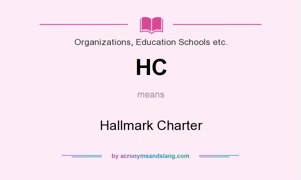 What does HC mean? It stands for Hallmark Charter