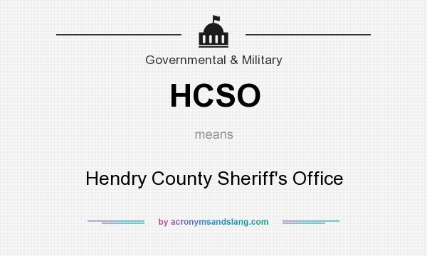 What does HCSO mean? It stands for Hendry County Sheriff`s Office