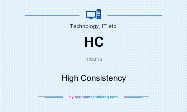 What does HC mean? It stands for High Consistency
