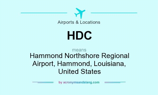 What does HDC mean? It stands for Hammond Northshore Regional Airport, Hammond, Louisiana, United States