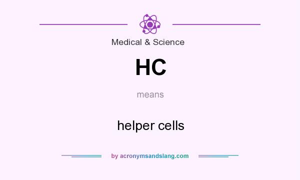 What does HC mean? It stands for helper cells