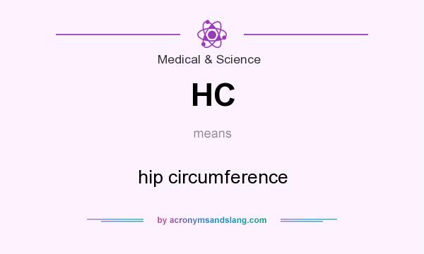 What does HC mean? It stands for hip circumference