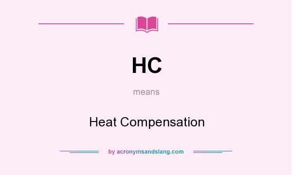 What does HC mean? It stands for Heat Compensation