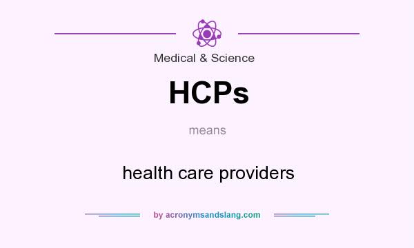 What does HCPs mean? It stands for health care providers