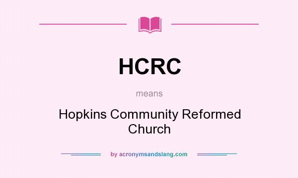 What does HCRC mean? It stands for Hopkins Community Reformed Church