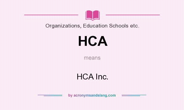 What does HCA mean? It stands for HCA Inc.
