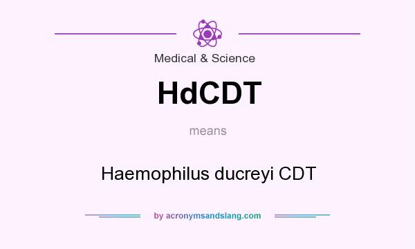 What does HdCDT mean? It stands for Haemophilus ducreyi CDT