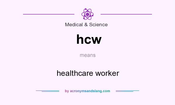 What does hcw mean? It stands for healthcare worker